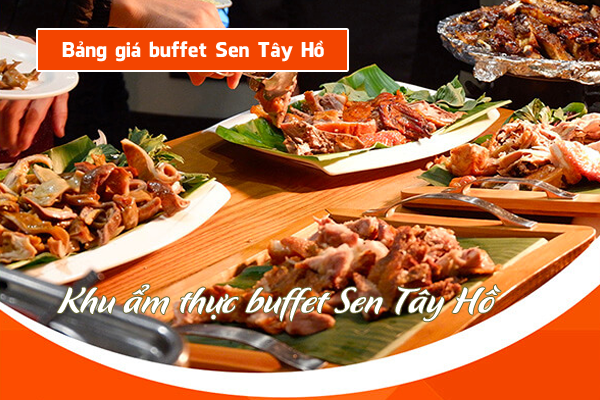 Bảng giá buffet sen tây hồ 2024 | Ẩm thực Buffet Sen Tây Hồ