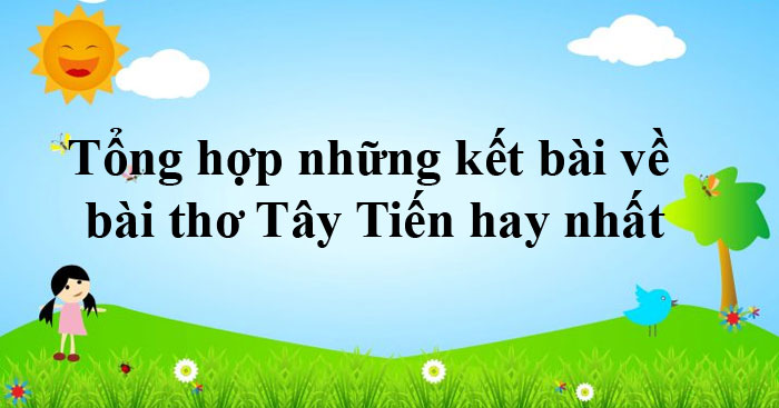 Kết bài Tây Tiến ấn tượng - Ngữ Văn lớp 12