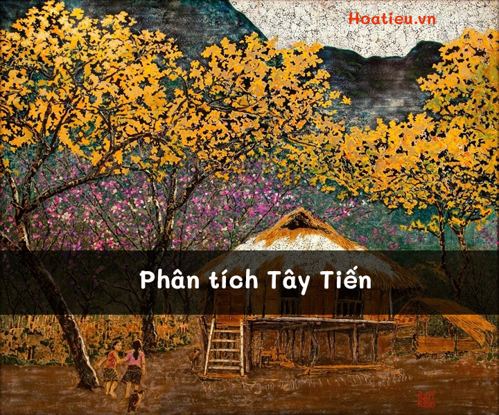 (13 mẫu) Phân tích Tây Tiến của Quang Dũng hay nhất