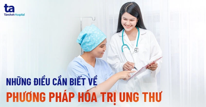 Tìm Hiểu Về Hóa Trị Trong Điều Trị Ung Thư