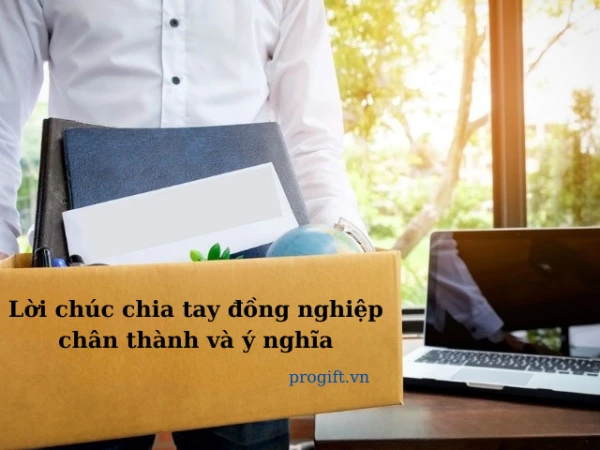 Lời chia tay đồng nghiệp ý nghĩa và chân thành