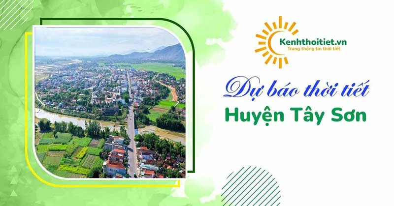 Thời tiết Tây Sơn Bình Định: Những điểm nổi bật