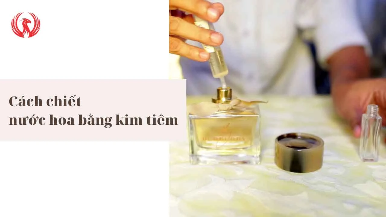 Cách chiết nước hoa ra chai nhỏ đơn giản