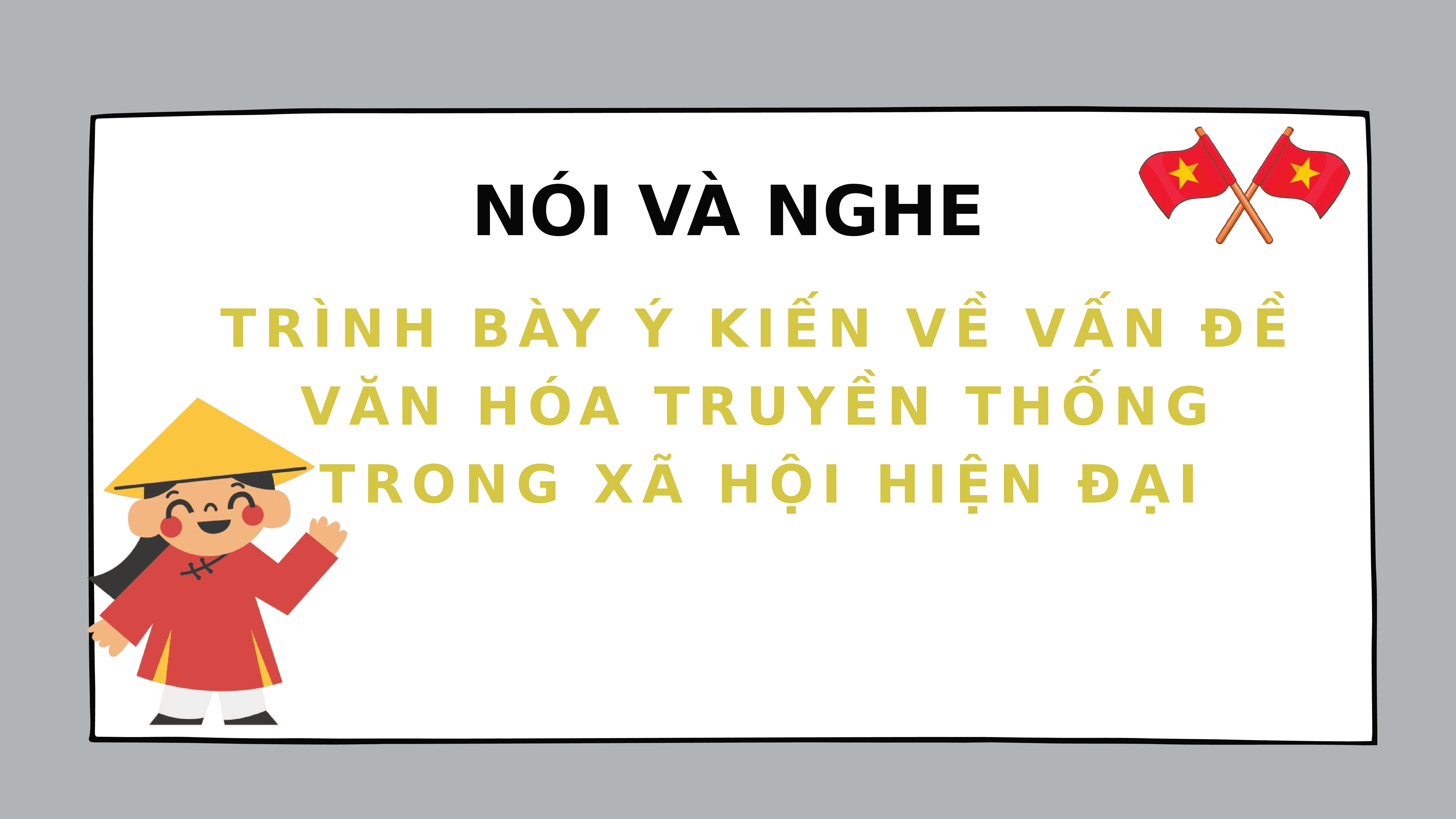 Bảo Tồn Văn Hóa Truyền Thống Trong Xã Hội Hiện Đại