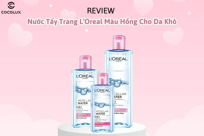 Nước tẩy trang L'Oreal màu hồng cho làn da hoàn hảo