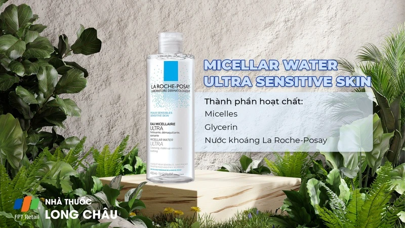 Lựa chọn La Roche Posay tẩy trang cho da nhạy cảm