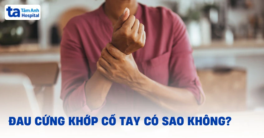 Nguyên nhân và cách chữa cổ tay bị đau hiệu quả