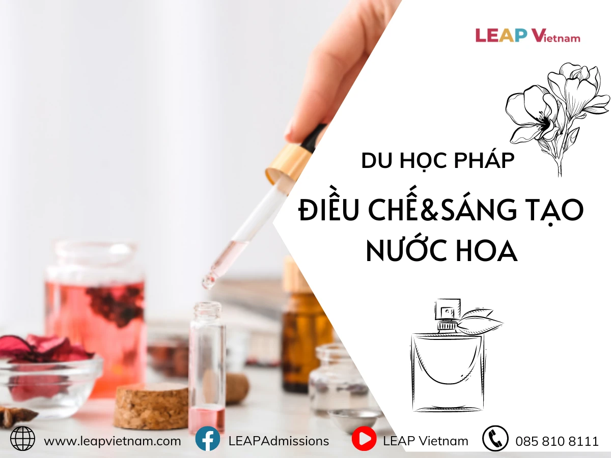 Du học Pháp ngành Điều chế nước hoa: Trở thành nhà sáng tạo hương thơm – Quy trình hỗ trợ vào các Trường Lớn tại Pháp