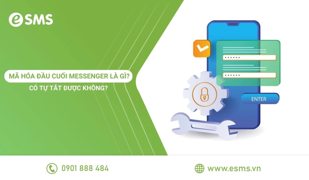 Mã Hóa Đầu Cuối Messenger Là Gì? Có Tự Tắt Được Không? - eSMS.vn