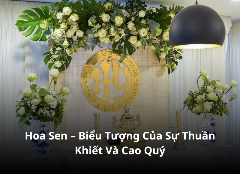 Hoa cắm bàn thờ và ý nghĩa của hoa sen trong văn hóa Việt