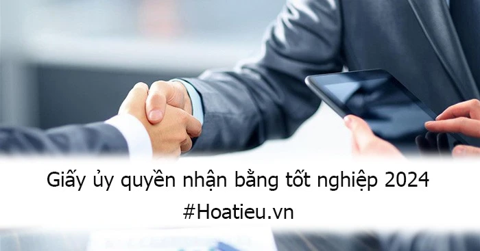 Hướng Dẫn Giấy Ủy Quyền Nhận Bằng Tốt Nghiệp