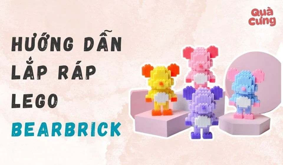 Hướng dẫn lắp Lego Bearbrick 55cm cho mọi lứa tuổi