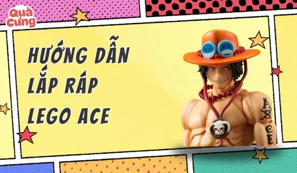 Hướng dẫn lắp Lego nhân vật Ace từ One Piece