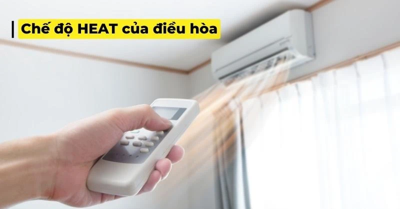 Khám Phá Chế Độ Heat Của Điều Hòa Hai Chiều