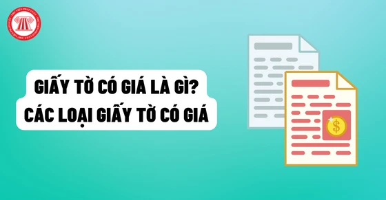Giấy tờ có giá là gì và vai trò trong tài sản
