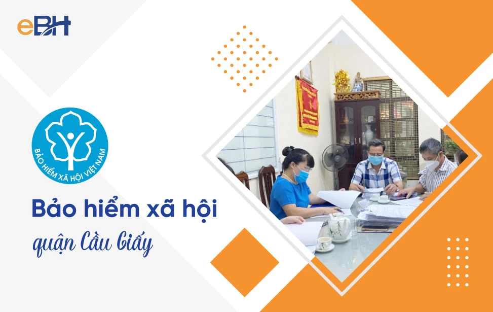 Bảo hiểm xã hội quận Cầu Giấy: Thông tin cần biết