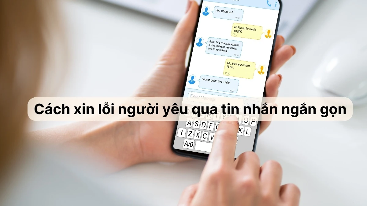 Cách xin lỗi người yêu hiệu quả và chân thành